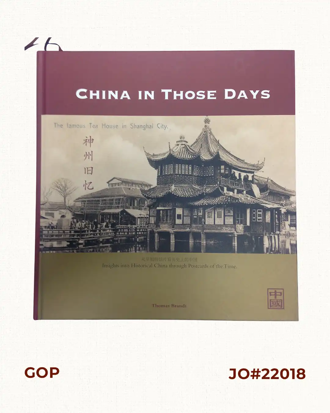 China in Those Days. Insights into Historical China through Postcards of the Time