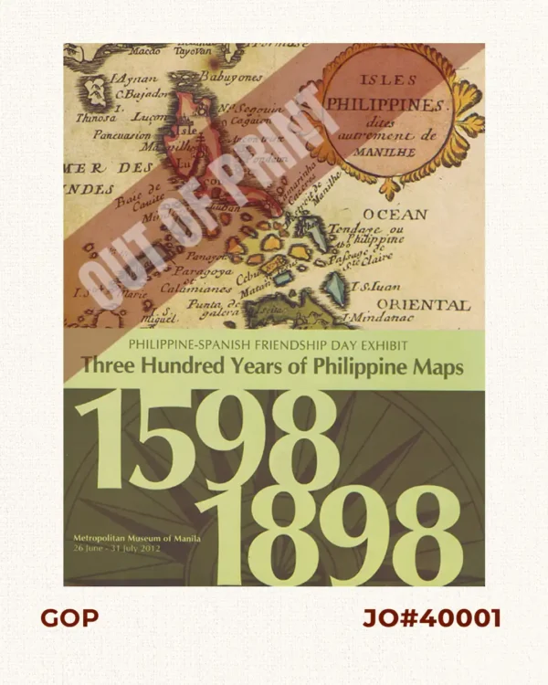 Three Hundred Years of Philippine Maps. Philippine-Spanish Friendship Day Exhibit 1598-1898.