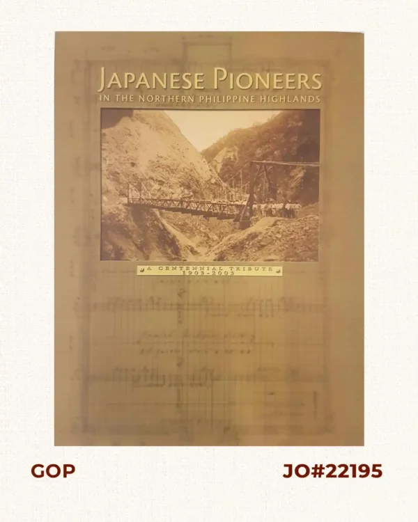 Japanese Pioneers in the Northern Philippine Highlands, A Centennial Tribute 1903 - 2003