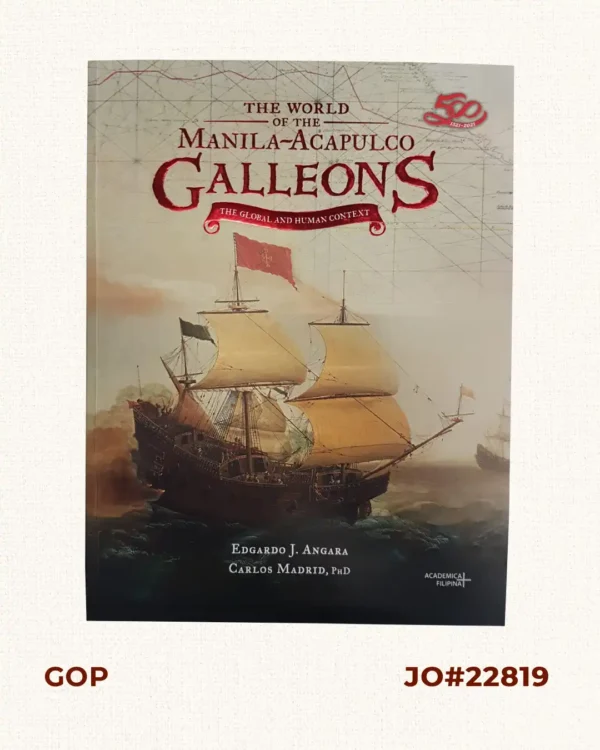 The World of the Manila-Acapulco Galleons. The Global and Human Context