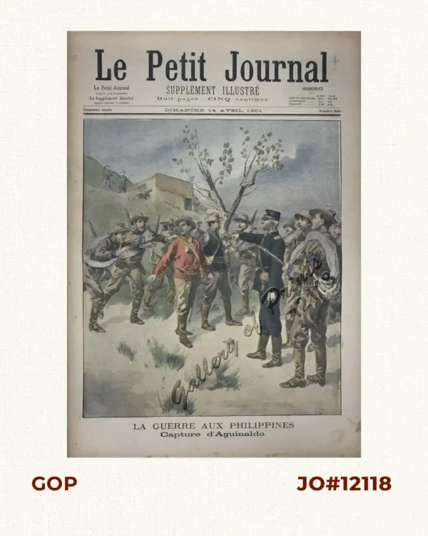 Le Petit Journal. Supplément Illustré. Dimanche 14 Avril 1901 - Numéro 543. La Guerre aux Philíppines. Capture d'Aguinaldo