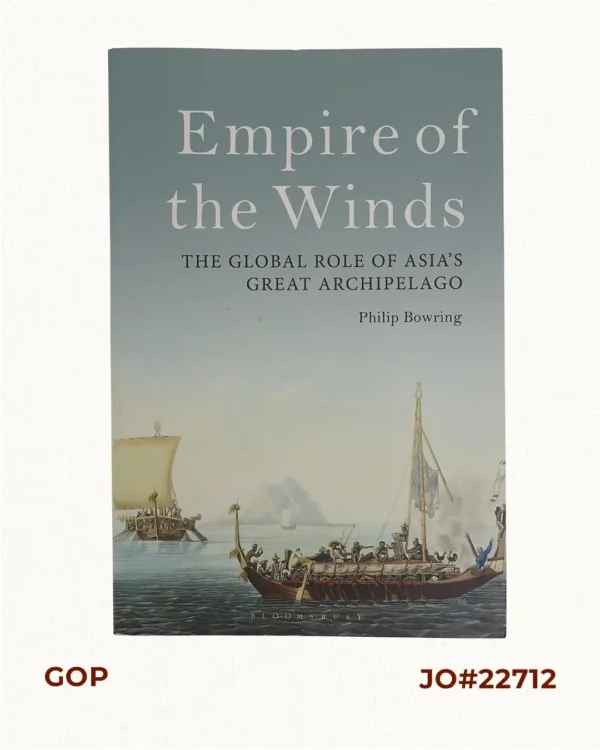 Empire of the Winds. The Global Role of Asia’s Great Archipelago
