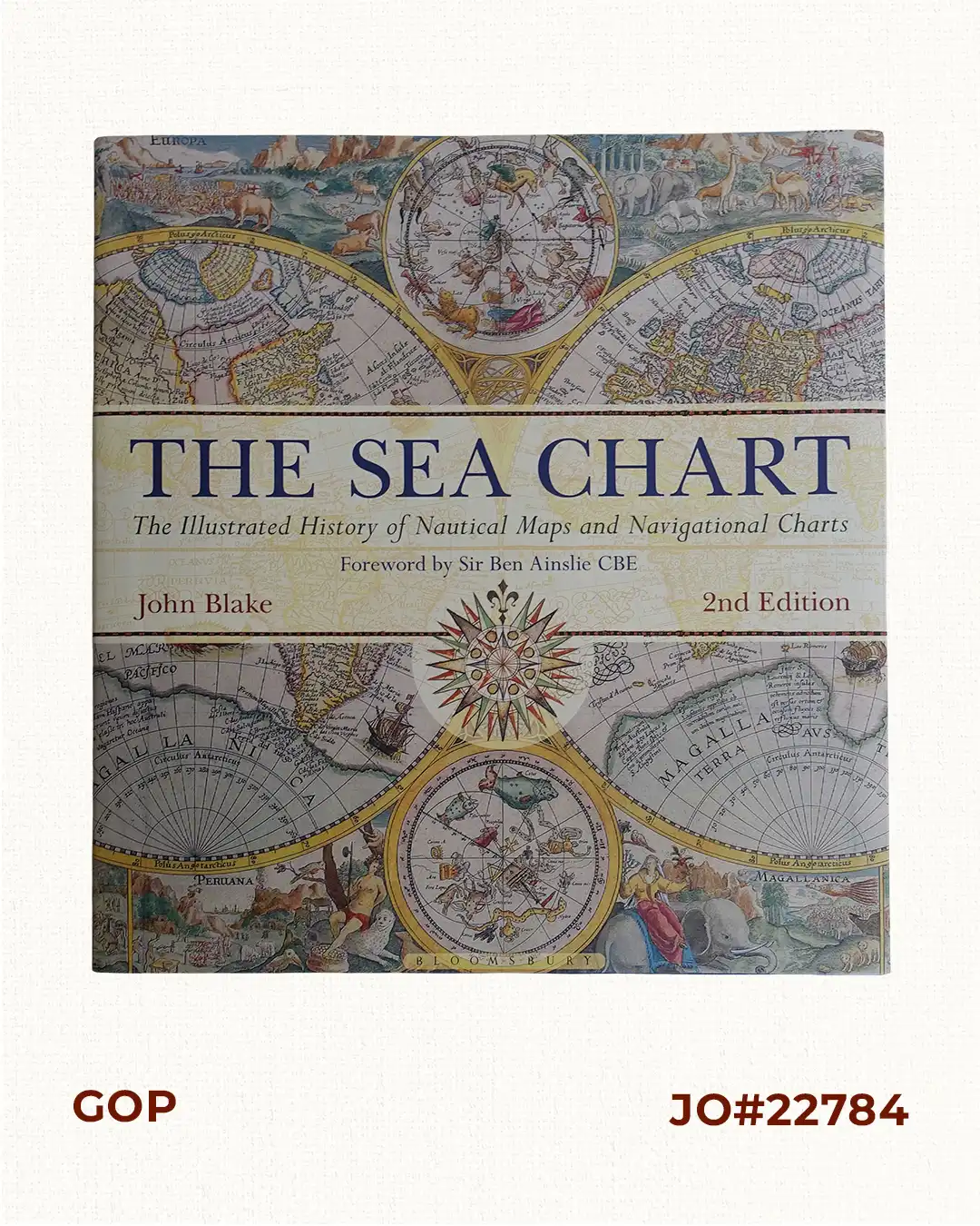 The Sea Chart: The Illustrated History of Nautical Maps and Navigational Charts.
