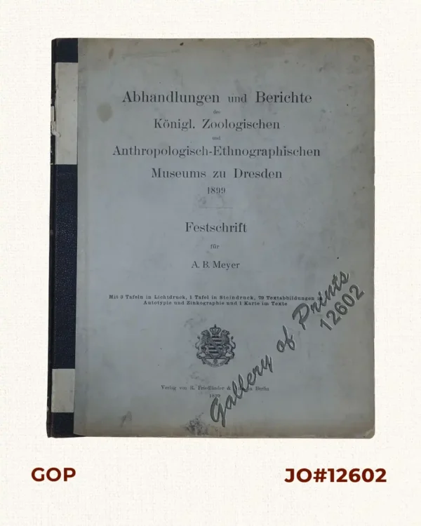 Abhandlungen und Berichte des Koenigl. Zoologischen und Anthropologisch-Ethnographischen Museums zu Dresden [Treatises and reports of the King. Zoological and anthropological-ethnographic Museum in Dresden]