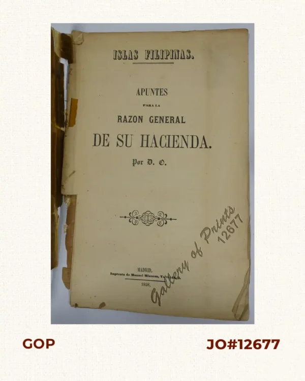 Islas Filipinas.  Apuntes para la razón general de su Hacienda.  [Notes for the general reason for its Treasury]