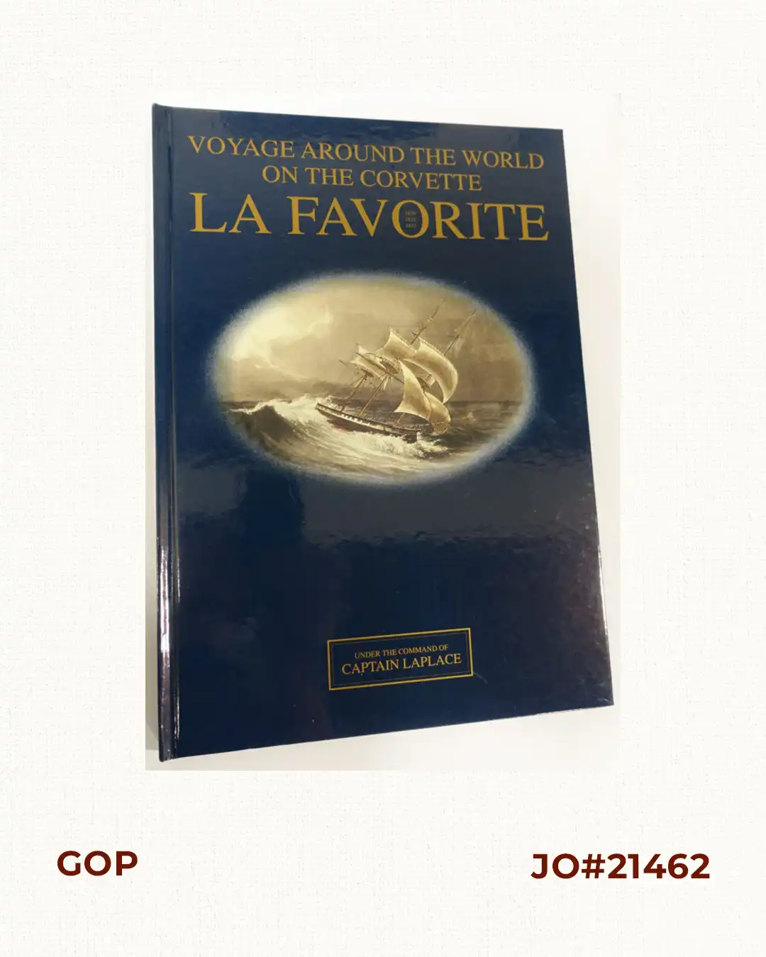 Voyage Around The World On The Corvette La Favorite 1830, 1831, 1832 Under the Command of Captain Laplace.