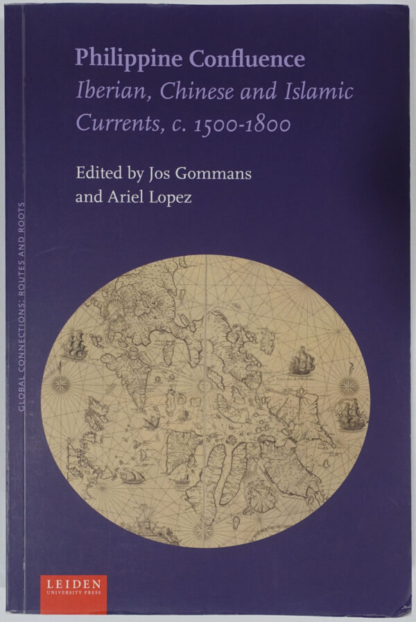 Philippine Confluence Iberian, Chinese and Islamic Currents, c. 1500-1800 (Global Connections: Routes and Roots)