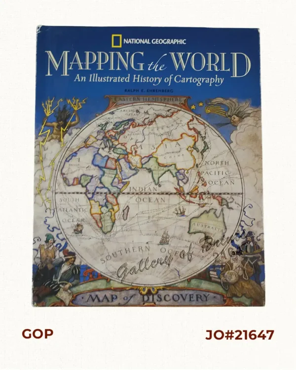 Mapping the World, An Illustrated History of Cartography.