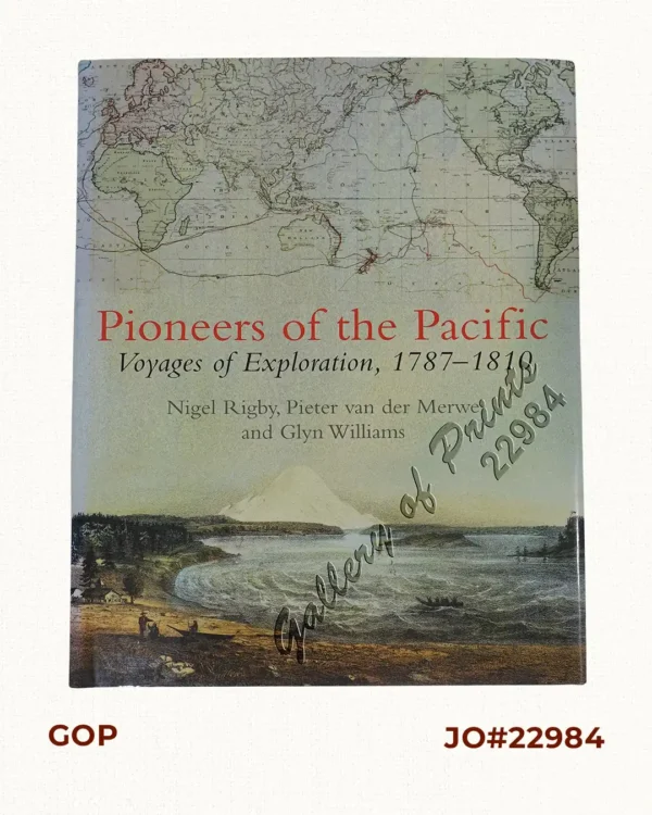 Pioneers of the Pacific:  Voyages of Exploration, 1787-1810