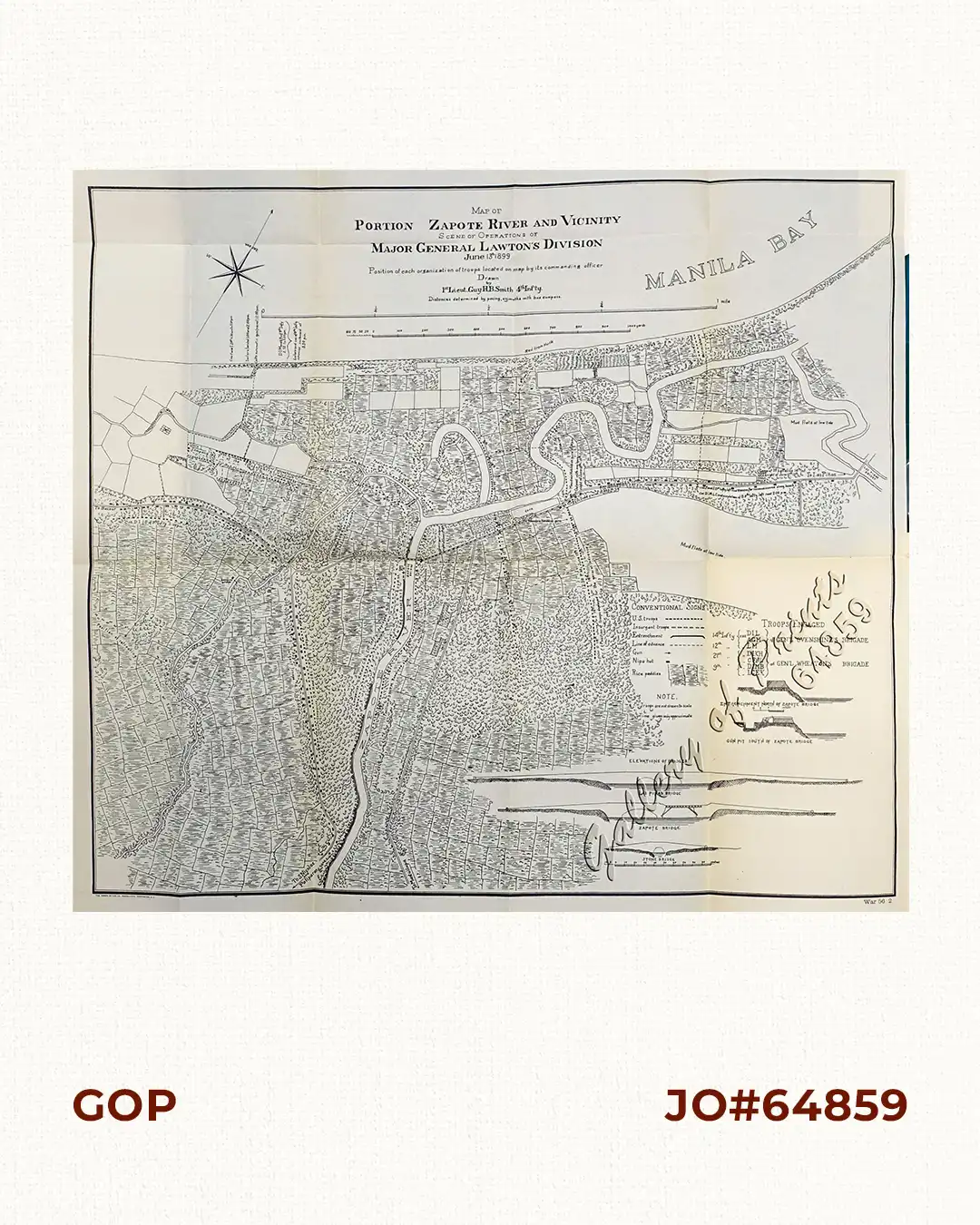 Map of Portion Zapote River and Vicinity. Scene of Operations of Major General Lawton's Division - June 13th 1899 Drawn by 1st Lieut. Guy H.B.Smith 4th Infty. Position of each organization of troops located on map by its commanding officer … Distances determined by pacing, azimuths with box compass