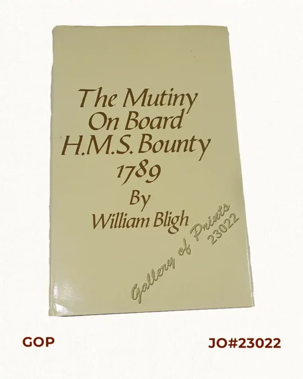 The Mutiny On Board H.M.S. Bounty 1789