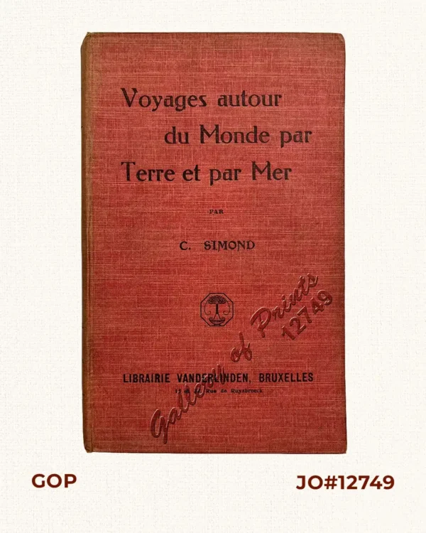 Bibliothèque Illustrée des Voyages Autour du Monde par terre et par mer [Illustrated Library of Voyages Around the World by Land and Sea]