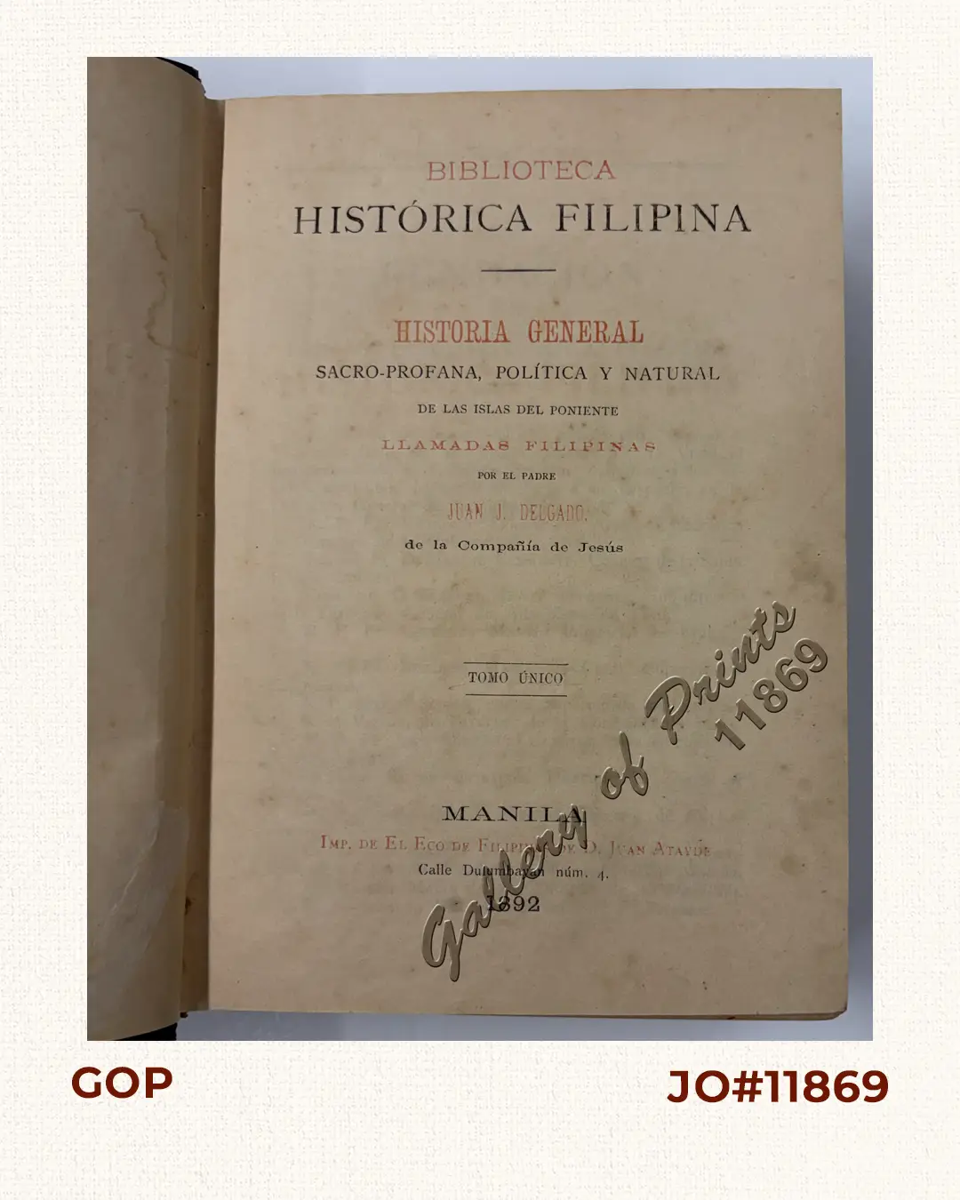 Biblioteca Historica Filipina. Historia General Sacro-profana, Political y Natural de las Islas del Poniente Llamadas Filipinas por el Padre Juan J. Delgado, de la Compañía de Jesús - Image 3
