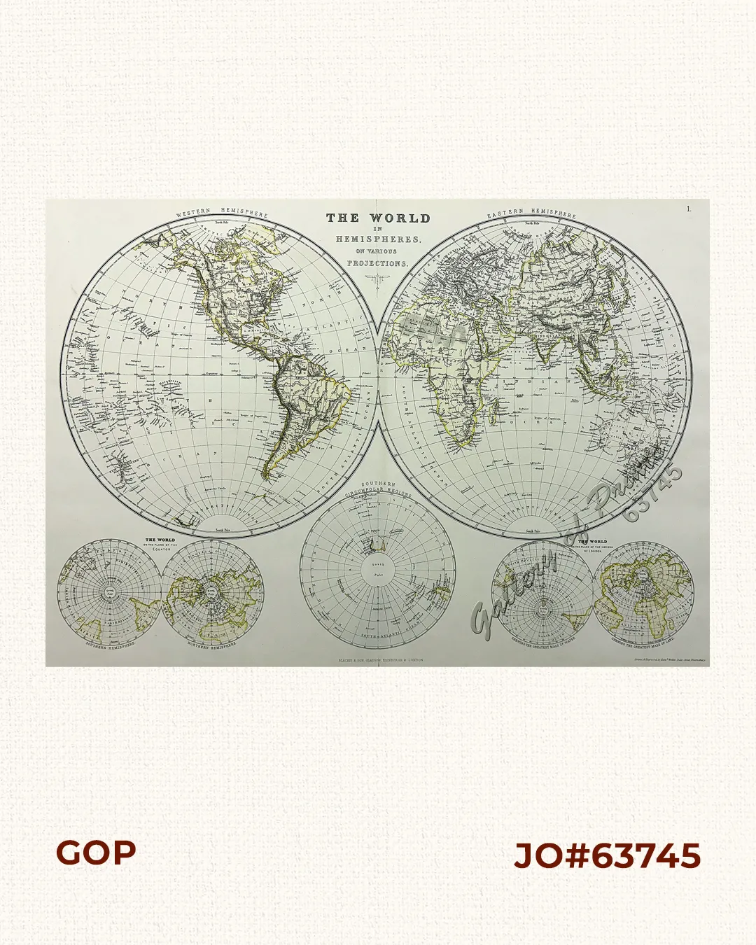 The World in Hemispheres and various Projections.