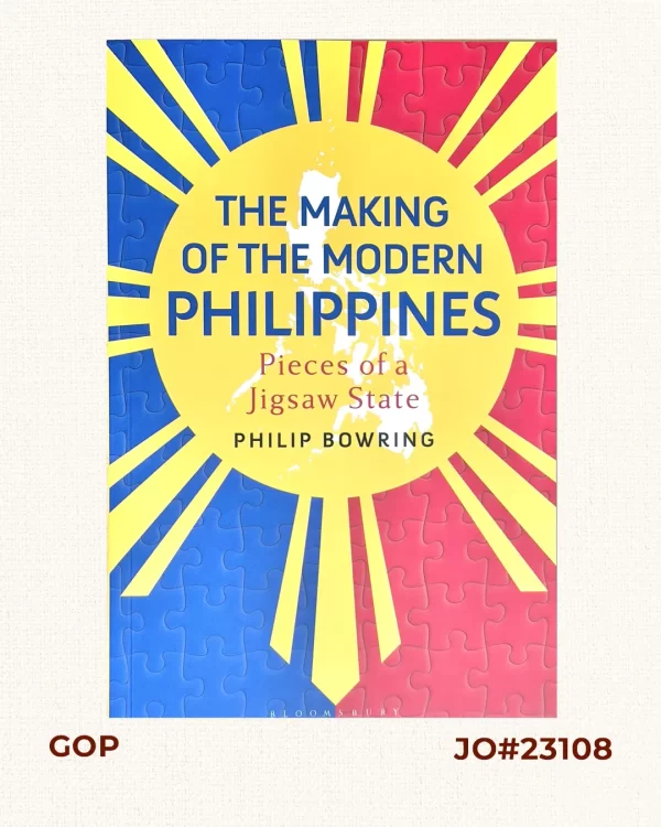 The Making of the Modern Philippines Pieces of a Jigsaw State