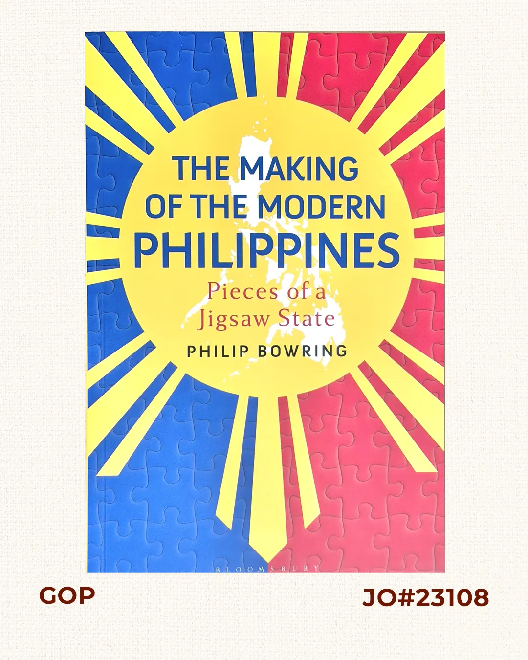 The Making of the Modern Philippines Pieces of a Jigsaw State