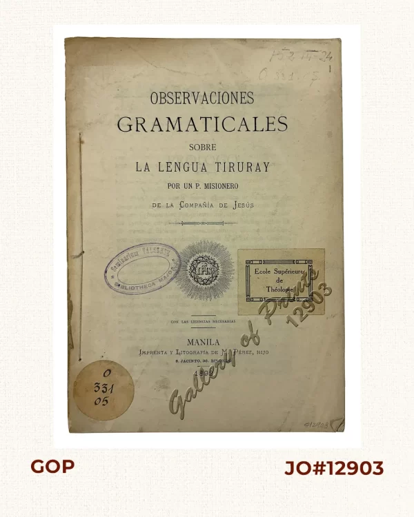 Observaciones gramaticales sobre la lengua Tiruray por un P. Misionero de la Compañía de Jesús.  [Grammatical Observations on the Tiruray Language by a Missionary Father of the Society of Jesus]