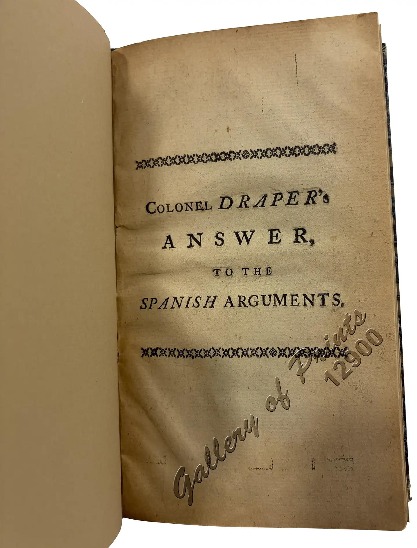 Colonel Draper's Answer, to the Spanish Arguments, claiming the Galeon, and refusing Payment of the Ransom Bills, for preserving Manila from Pillage and Destruction: In a letter addressed to the Earl of Halifax, His Majesty's Principal Secretary of State For the Southern Department. - Image 4